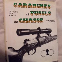 Un livre de Dominique VERNNIER " carabines et fusils de chasse" édité en 1973