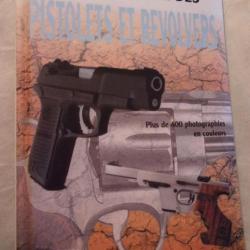 Beau livre" l'encyclopédie des pistolet et revolvers"  édité en 2004 par A.E. HARTINK