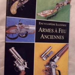 Livre encyclopédie illustrée des armes à feu anciennes