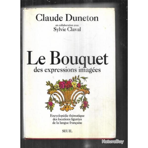 le bouquet des expressions images de claude duneton