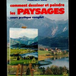 comment dessiner et peindre les paysages cours pratique complet de francisco asins