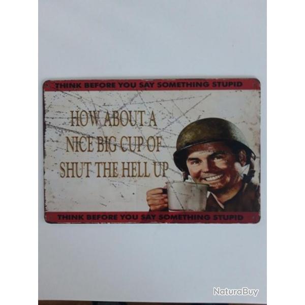 PLAQUE METAL PROPAGANDE U.S. "HOW ABOUT A NICE BIG CUP OF SHUT THE HELL UP"