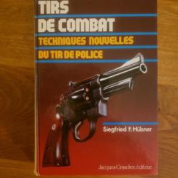 Livre .TIRS DE COMBAT. technique nouvelles de tire de police