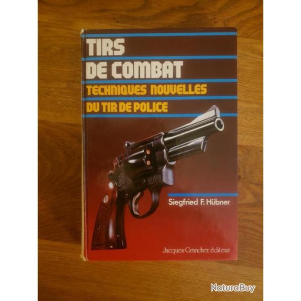 Livre .TIRS DE COMBAT. technique nouvelles de tire de police