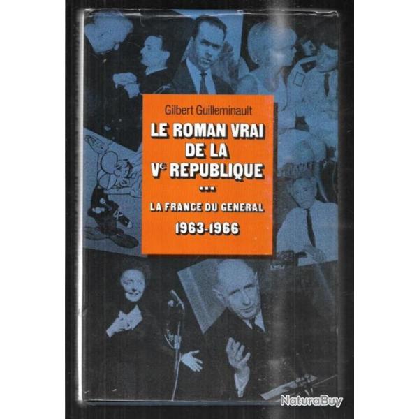 le roman vrai de la Ve rpublique la france du gnral 1963-1966 vol 3 de gilbert guilleminault