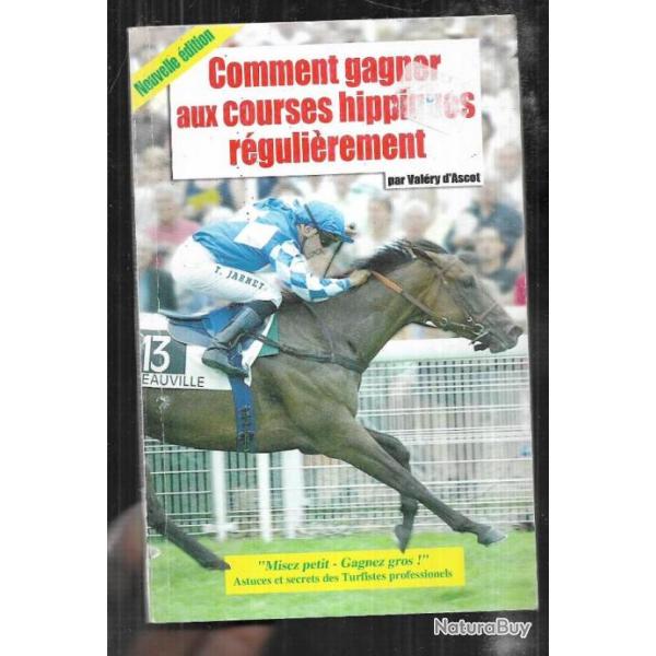 comment gagner aux courses hippiques rgulirement par valry d'ascot