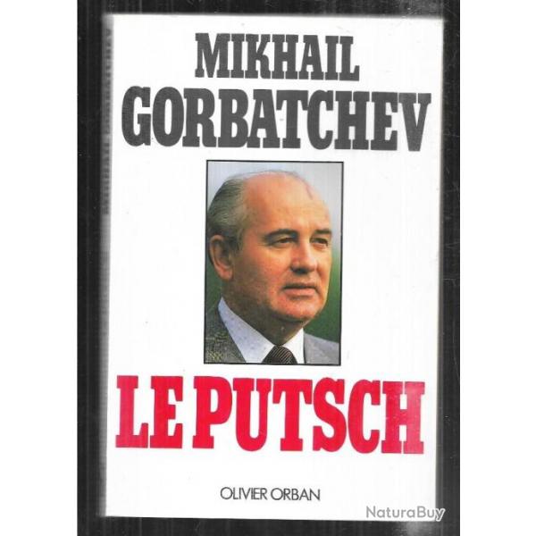 le putsch de mikhail gorbatchev , urss , communisme