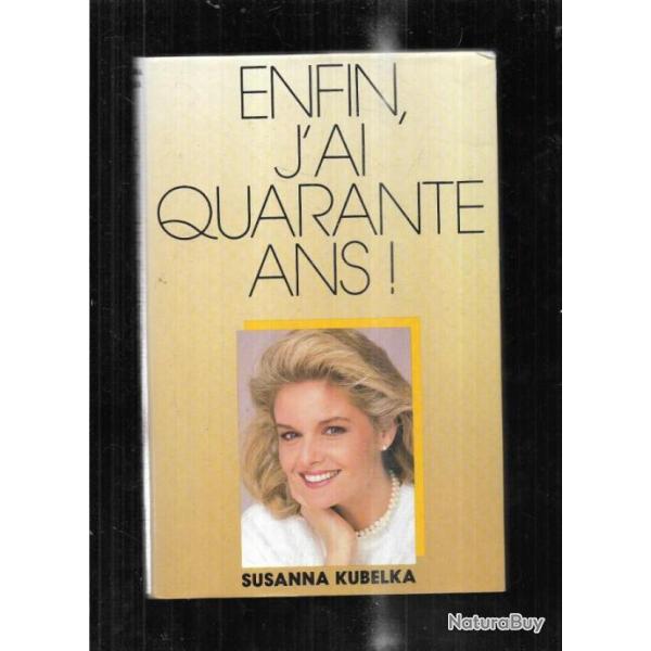 enfin j'ai quarante ans de susanna kubelka