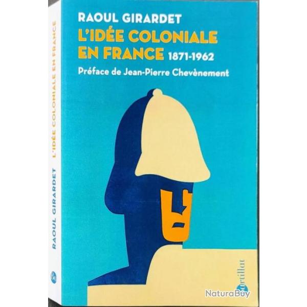 L'ide coloniale en France 1871-1962 Par Raoul Girardet | HISTOIRE COLONISATION