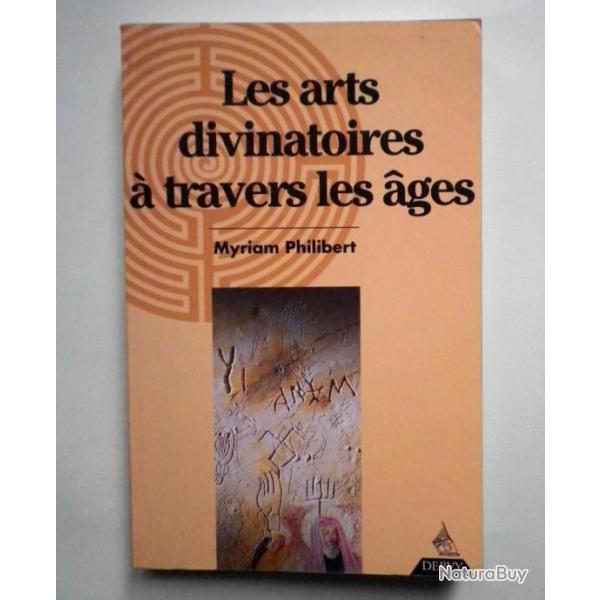 LES ARTS DIVINATOIRES A TRAVERS LES AGES-Myriam PHILIBERT-1995