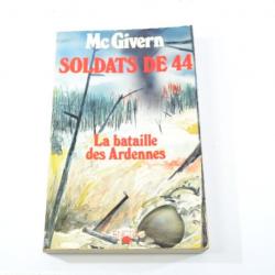 Livre Soldats de 44 la bataille des ardennes. Par McGivern. Edition de 1984