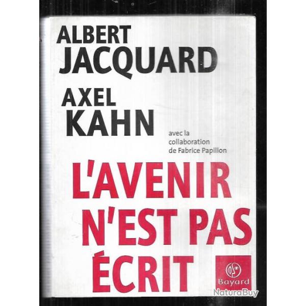 l'avenir n'est pas crit albert jacquard et axel kahn , arn, adn mdecine gntique