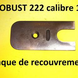 plaque recouvrement ROBUST 222 ANCIEN MODELE calibre 16 - VENDU PAR JEPERCUTE (a6796)