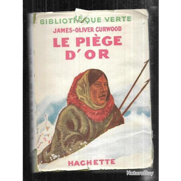 le pige d'or de james oliver curwood  bibliothque verte ancienne srie