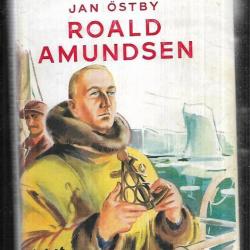 roald amundsen sa vie et ses expéditions  de jan ostby bibliothèque verte première série