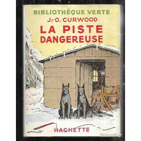 la piste dangereuse de james oliver curwood bibliothque verte premire srie