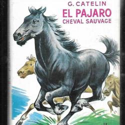 el pajaro cheval sauvage de georges catelin bibliothèque verte première série après guerre