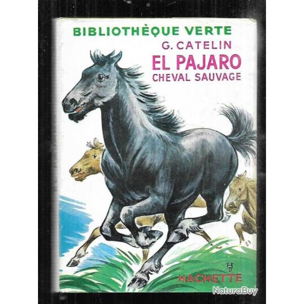 el pajaro cheval sauvage de georges catelin bibliothque verte premire srie aprs guerre