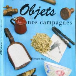 « Objets de nos campagnes » Par Bernard Briais - De Borée | ANTIQUITÉS | BROCANTE