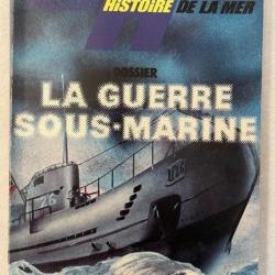 Dossier Histoire de la mer : La guerre sous-marine