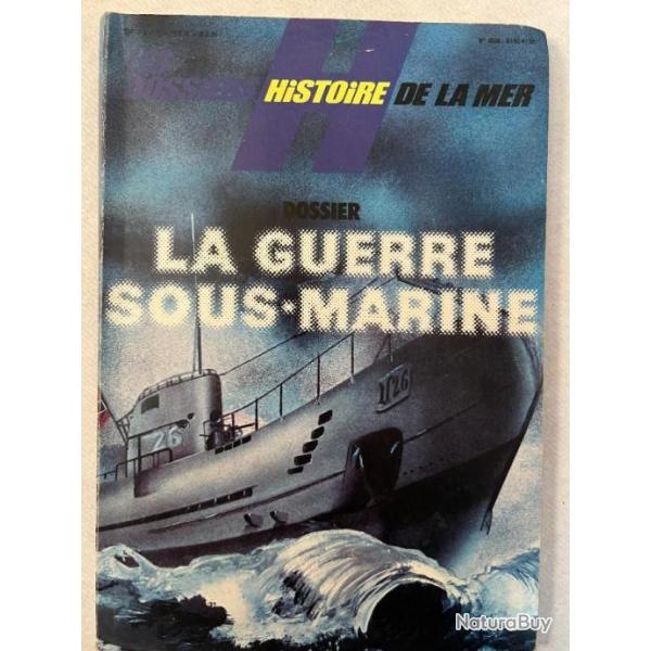 Dossier Histoire de la mer : La guerre sous-marine