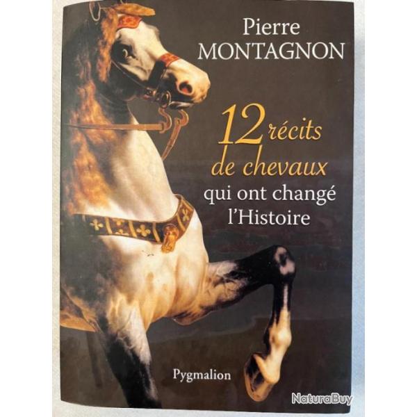 Livre 12 rcits de Chevaux qui ont chang l'Histoire de Pierre Montagnon