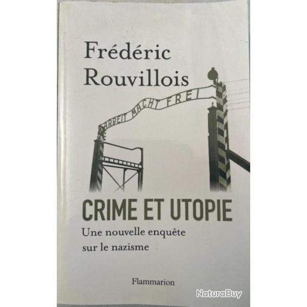Livre Crime et Utopie, une nouvelle enqute sur le nazisme de Frdric Rouvillois