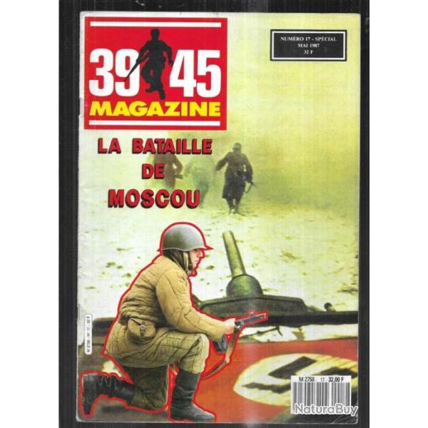 39-45 Magazine 17 la bataille de moscou 2 octobre 1941-24 janvier 1942