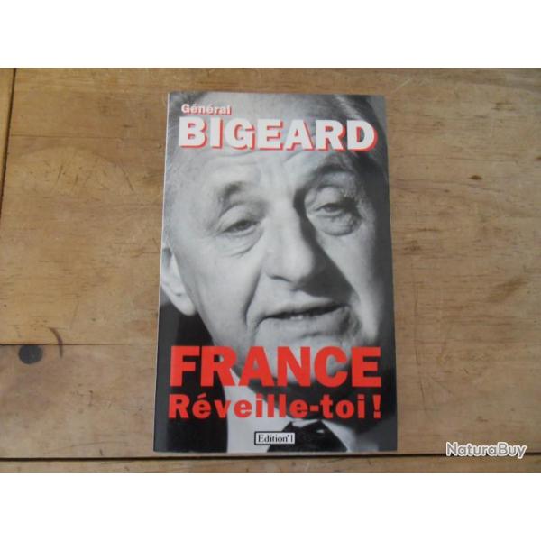 FRANCE rveille - toi !  gnral Bigeard