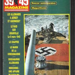 39-45 Magazine 27 marin kriegsmarine, indochine catalina, allemands à jersey et guernesey,