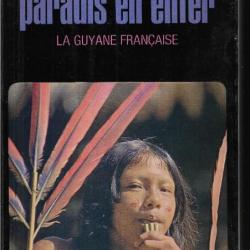 La guyane française ,paradis en enfer par michel cl.aubert