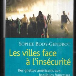 les villes face à l'insécurité de sophie body-gendrot des ghettos américains aux banlieues française