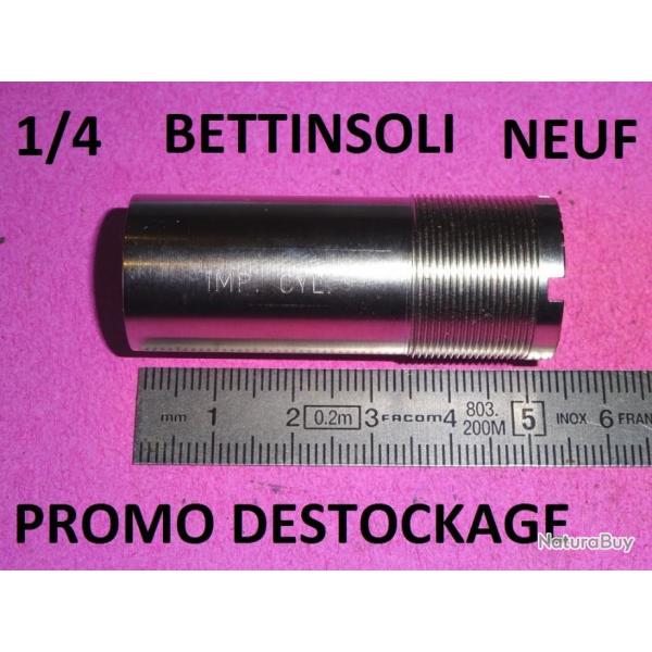 1/4 choke NEUF fusil BETTINSOLI "IMP CYL" - VENDU PAR JEPERCUTE (ch47)