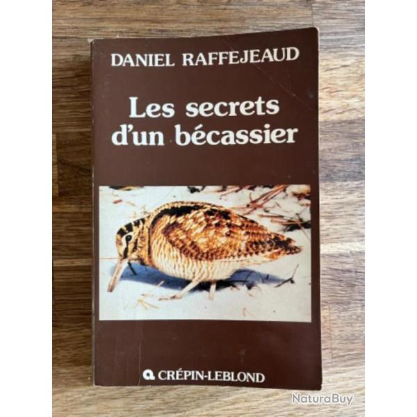 Les secrets d'un becassier de Daniel Raffejeaud