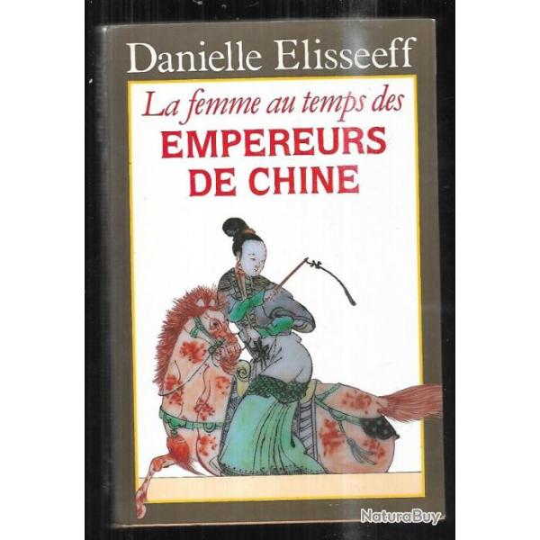 la femme au temps des empereurs de chine . daniel elisseeff. chine ancienne