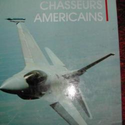 LES CHASSEURS AMERICAINS Aviation Militaria Guerre Collection