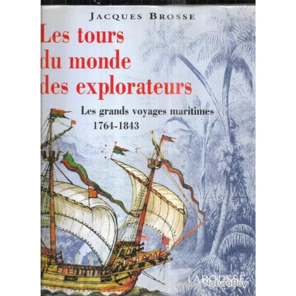 les tours de monde des explorateurs les grands voyages maritimes 1764-1843 de jacques brosse