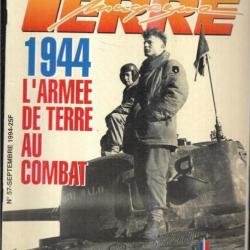 1944 l'armée de terre au combat terre magazine 57 septembre 1994 , insignes + 49 de novembre 93