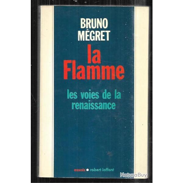 la flamme les voies de la renaissance de bruno mgret politique franaise front national