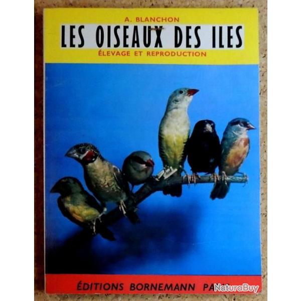 LIVRE Elevage & Reproduction - OISEAUX des les - A. BLANCHON - ditions BORNEMANN -1971