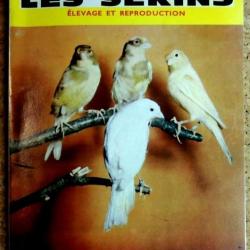 LIVRE Elevage & Reproduction - Les Serins - J. JANNIN - éditions BORNEMANN -1976