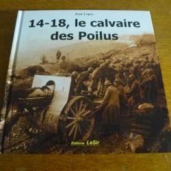14-18 LE CALVAIRE DES POILUS ( éditions le sir )