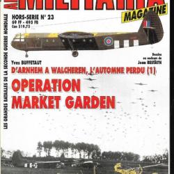 Militaria Magazine Hors série n°23 opération market garden d'arnhem à walcheren l'automne perdu 1, é