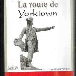 la route de yorktown de gilbert forray , indépendance des états-unis , intervention française