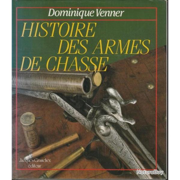 Histoire des armes de chasse - Dominique Venner