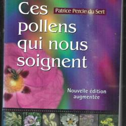 ces pollens qui nous soignent patrice percie du sert nouvelle édition