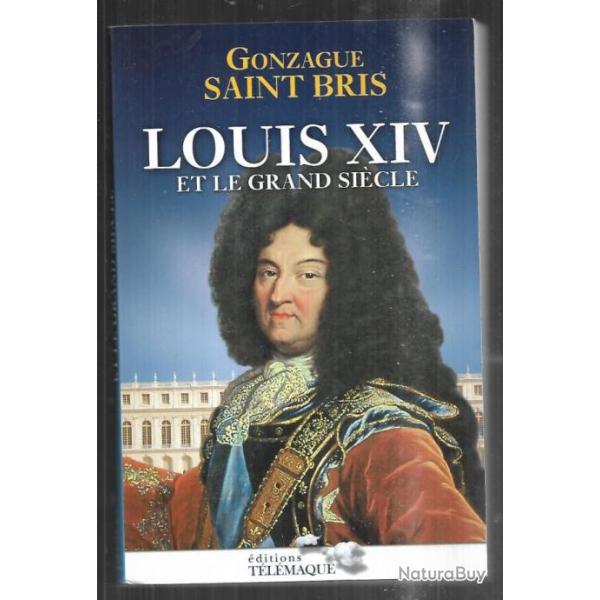 louis XIV et le grand sicle de gonzague saint bris