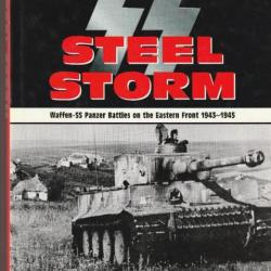 SS-Steel Storm. Waffen SS Panzer Battles on the Eastern Front 1943-1945 - Tim Ripley