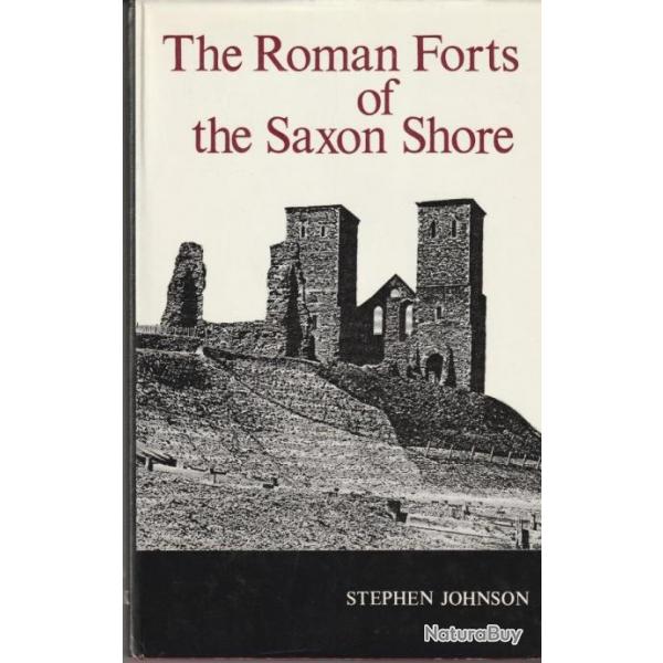 The Roman Forts of the Saxon Shore - Stephen Johnson