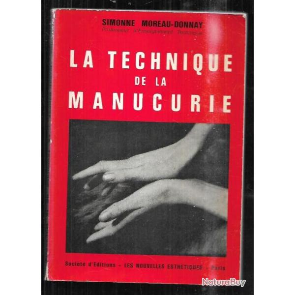 la technique de la manucurie de simonne moreau-donnay professeur d'enseignement technique